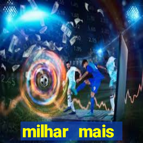 milhar mais atrasada na federal